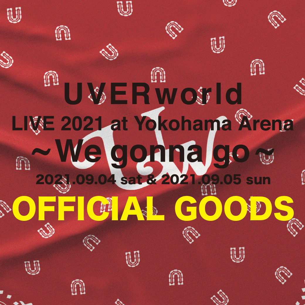 【オフィシャルグッズ】UVERworld LIVE 2021 at Yokohama arena ~We gonna go~