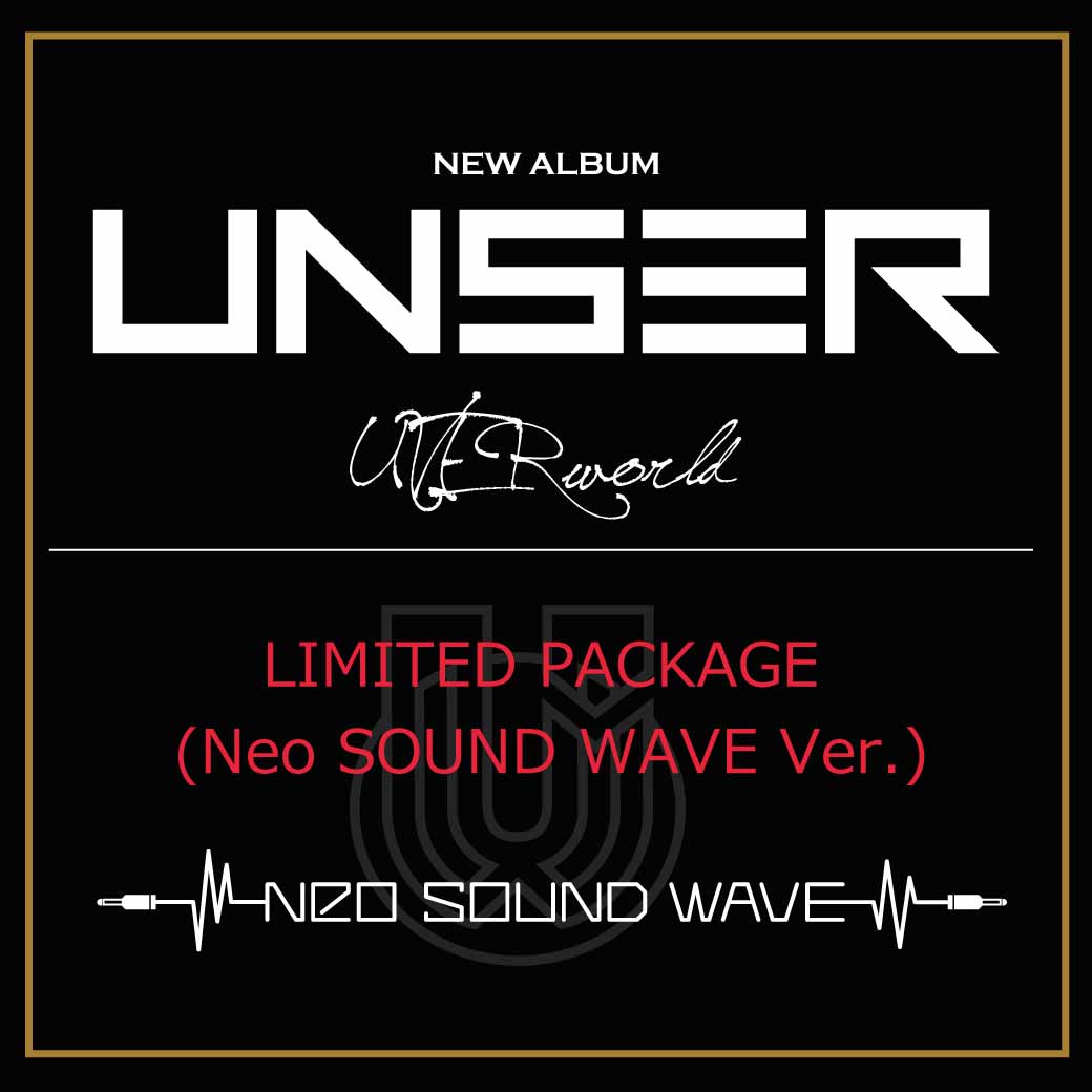 【アルバム「UNSER」】LIMITED PACKAGE (Neo SOUND WAVE Ver.)予約ページ（11/27更新）