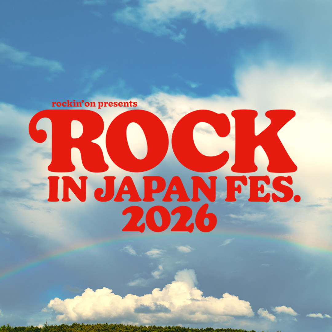 【フェス】「ROCK IN JAPAN FESTIVAL 2026」出演決定